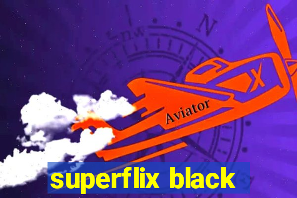 superflix black